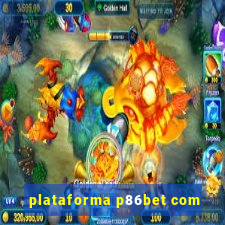 plataforma p86bet com